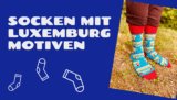 Socken mit Luxemburg Motiven